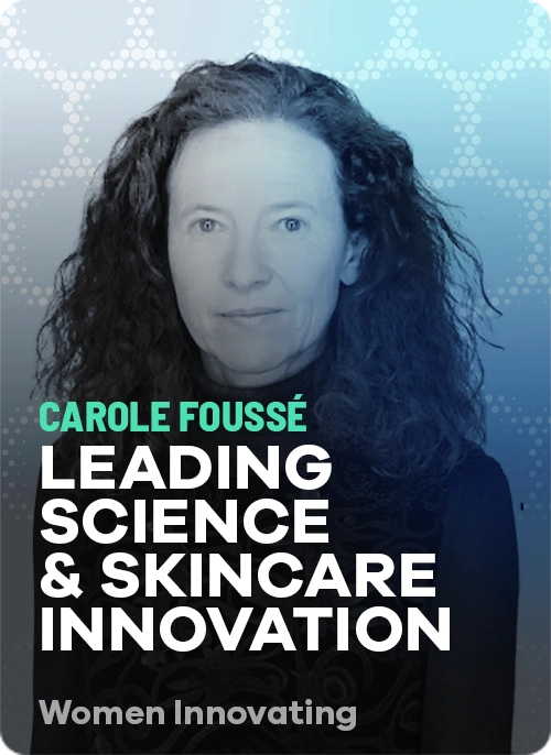 Carole Foussé leader en innovation scientifique et soins de la peau voix des femmes au travail